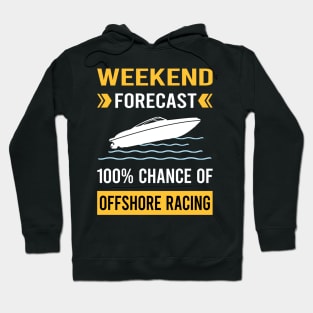 Weekend Forecast Offshore Racing Race Hoodie